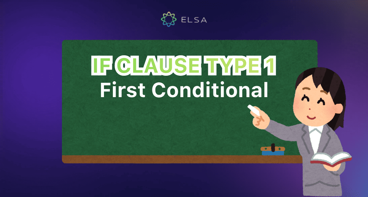 If clause type 1: โครงสร้าง วิธีใช้ แบบฝึกหัดพร้อมเฉลย